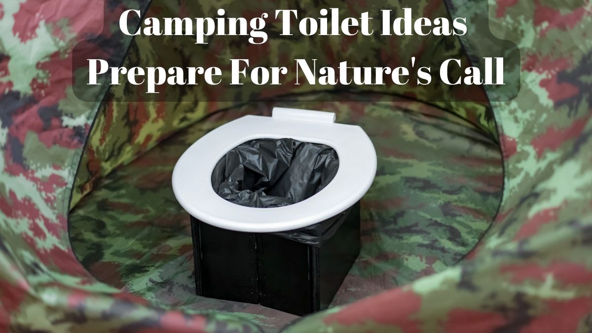 Camping Toilet inside a tent. Camping Toilet Ideas.